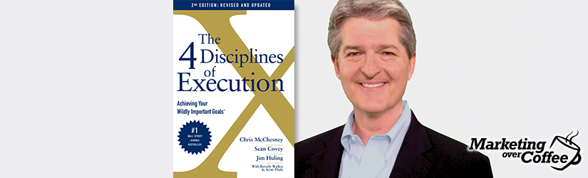 Jim Huling on the 4 Disciplines of Execution