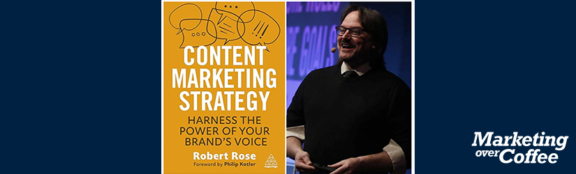 Robert Rose and his book Content Marketing Strategy